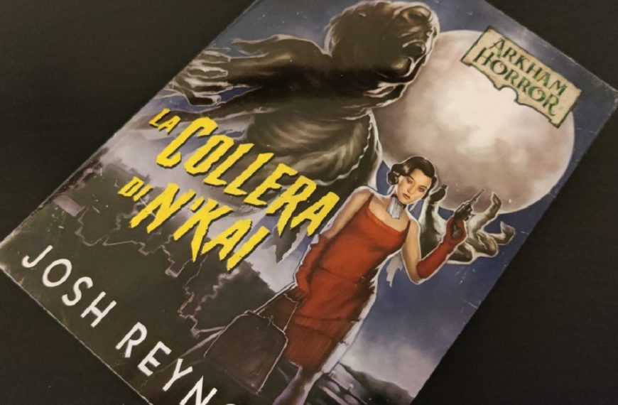 Arkham Horror: La Collera di N’Kai (Libro) – Recensione